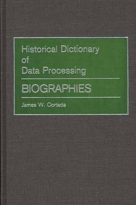 Historical Dictionary of Data Processing(English, Hardcover, Cortada James W.)