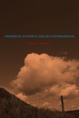 Ownership, Authority, and Self-Determination(English, Hardcover, Hendrix Burke A.)