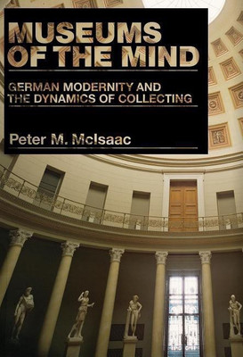 Museums of the Mind(English, Hardcover, McIsaac Peter M.)