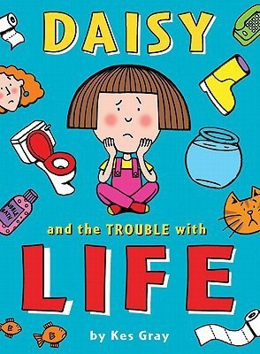 Daisy and the Trouble with Life(English, Paperback, Gray Kes)
