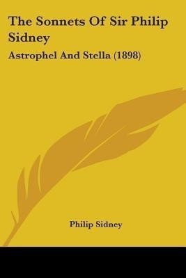 The Sonnets Of Sir Philip Sidney(English, Paperback, Sidney Philip Sir)