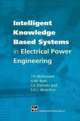 Intelligent knowledge based systems in electrical power engineering(English, Paperback, unknown)