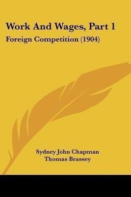 Work And Wages, Part 1(English, Paperback, Chapman Sydney John)