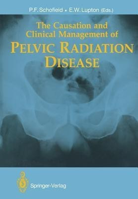 The Causation and Clinical Management of Pelvic Radiation Disease(English, Paperback, unknown)