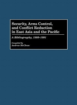 Security, Arms Control, and Conflict Reduction in East Asia and the Pacific(English, Hardcover, Mcclean Andrew)