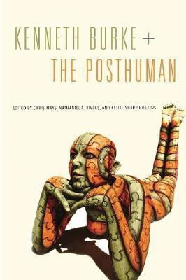Kenneth Burke + The Posthuman(English, Paperback, unknown)