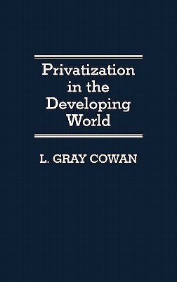 Privatization in the Developing World(English, Hardcover, Cowan L Gary)