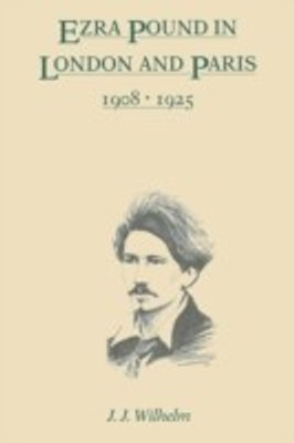 Ezra Pound in London and Paris, 1908-1925(English, Paperback, Wilhelm James J.)