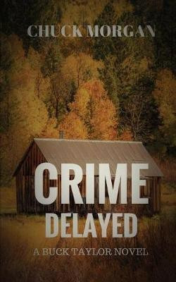 Crime Delayed(English, Paperback, Morgan Chuck)