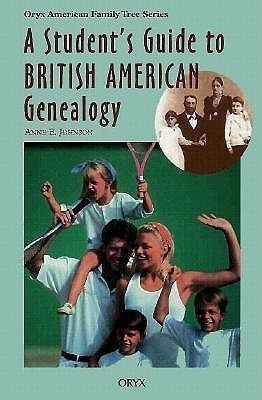 A Student's Guide to British American Genealogy(English, Hardcover, Johnson Anne E.)