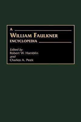 A William Faulkner Encyclopedia(English, Hardcover, Hamblin Robert W.)
