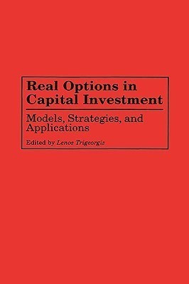 Real Options in Capital Investment(English, Hardcover, Trigeorgis Lenos)