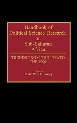 Handbook of Political Science Research on Sub-Saharan Africa 1st Edition(English, Hardcover, Delancey Mark W.)