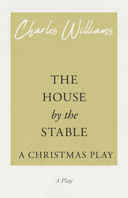 The House by the Stable - A Christmas Play(English, Paperback, Williams Charles)