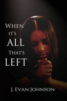 When it's All That's Left(English, Paperback, Johnson J Evan)