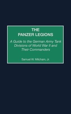 The Panzer Legions(English, Hardcover, Jr. Samuel W. Mitcham)