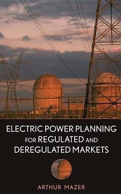 Electric Power Planning for Regulated and Deregulated Markets(English, Electronic book text, Mazer Arthur)