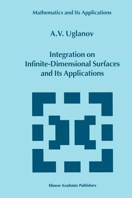 Integration on Infinite-Dimensional Surfaces and Its Applications(English, Paperback, Uglanov A.)