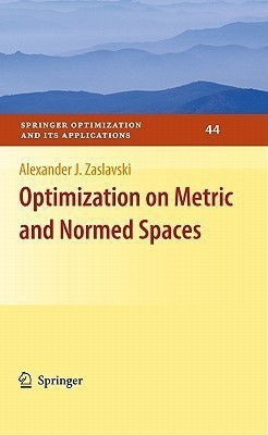 Optimization on Metric and Normed Spaces(English, Hardcover, Zaslavski Alexander J.)