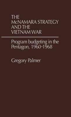 The McNamara Strategy and the Vietnam War(English, Hardcover, Palmer J.)