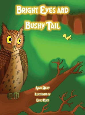 Bright Eyes and Bushy Tail(English, Hardcover, Wiley Arvil)