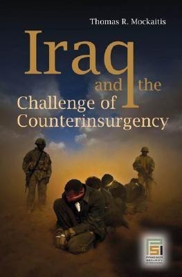 Iraq and the Challenge of Counterinsurgency(English, Hardcover, Mockaitis Thomas R.)