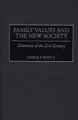 Family Values and the New Society(English, Hardcover, Smith George P.)