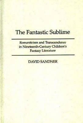 The Fantastic Sublime(English, Hardcover, Sandner David M.)
