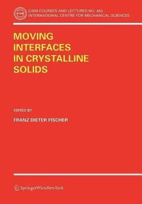 Moving Interfaces in Crystalline Solids(English, Paperback, unknown)