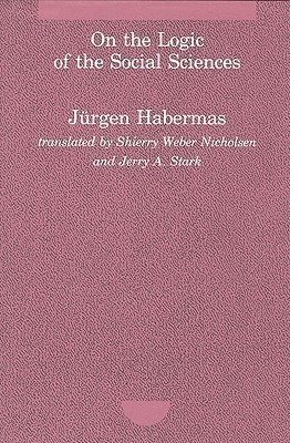 On the Logic of the Social Sciences(English, Paperback, Habermas Jurgen)