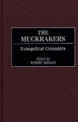 The Muckrakers(English, Hardcover, Miraldi Robert)