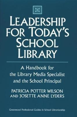Leadership for Today's School Library(English, Hardcover, Wilson Patricia Potter)