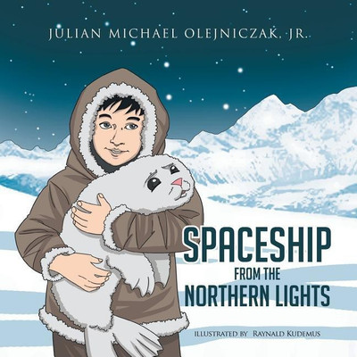 Spaceship from the Northern Lights(English, Paperback, Olejniczak Julian Michael Jr)
