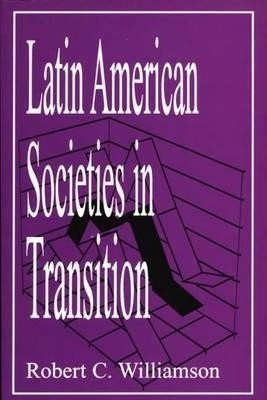 Latin American Societies in Transition(English, Paperback, Williamson Robert C.)