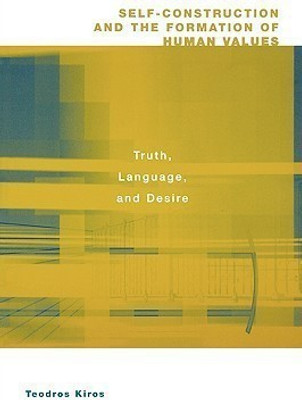 Self-Construction and the Formation of Human Values(English, Paperback, Kiros Teodros)