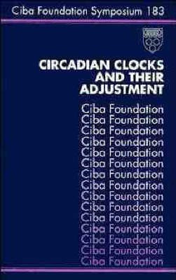 Circadian Clocks and Their Adjustment(English, Hardcover, CIBA Foundation Symposium)