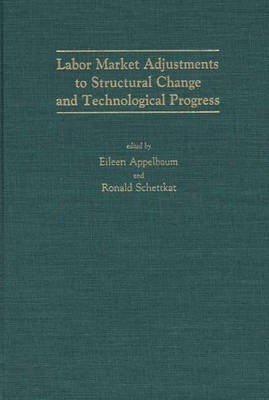 Labor Market Adjustments to Structural Change and Technological Progress(English, Hardcover, Appelbaum Eileen R.)
