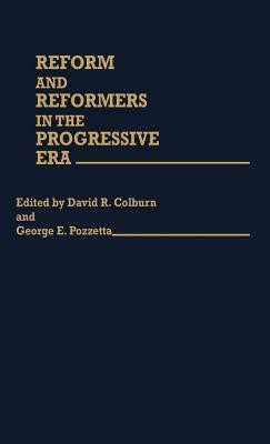 Reform and Reformers in the Progressive Era(English, Hardcover, Colburn David R.)