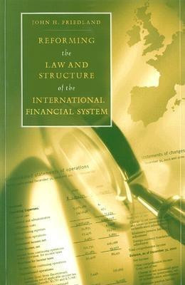 Reforming the Law and Structure of the International Financial System(English, Hardcover, Friedland John H.)