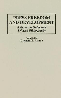 Press Freedom and Development(English, Hardcover, Asante Clement E.)