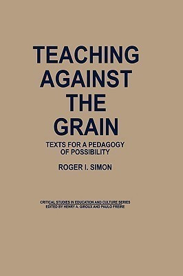 Teaching Against the Grain(English, Hardcover, Simon Roger)