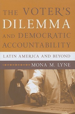 The Voter's Dilemma and Democratic Accountability(English, Hardcover, Lyne Mona M.)