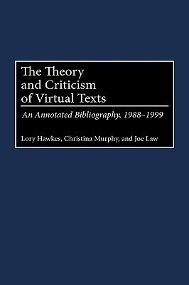 The Theory and Criticism of Virtual Texts(English, Hardcover, Hawkes Lory)