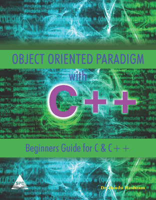 Object Oriented Paradigm with C++ Beginners Guide for C and C++(English, Paperback, Meshram B. B.)