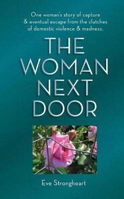 The Woman Next Door(English, Paperback, Strongheart Eve)