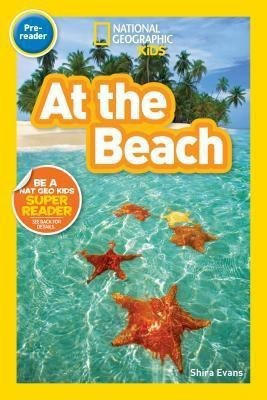 At the Beach (National Geographic Kids Readers, Pre-Reader)(English, Hardcover, Evans Shira)