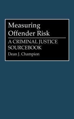 Measuring Offender Risk(English, Hardcover, Champion Dean John)