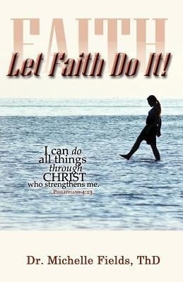 Let Faith Do It(English, Paperback, Fields Michelle)