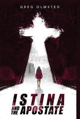 Istina and the Apostate(English, Hardcover, Olmsted Greg)
