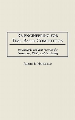 Re-Engineering for Time-Based Competition(English, Hardcover, Handfield Robert B)